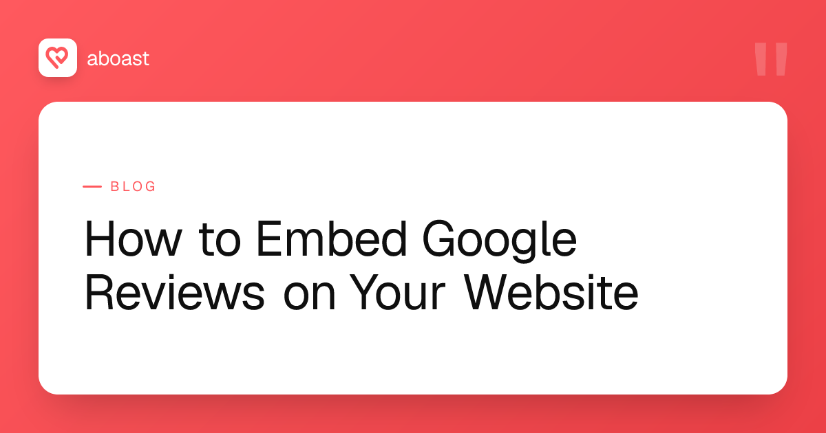 How to Embed Google Reviews on Your Website