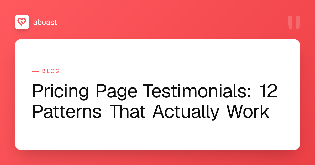 Pricing Page Testimonials: 12 Patterns That Actually Work