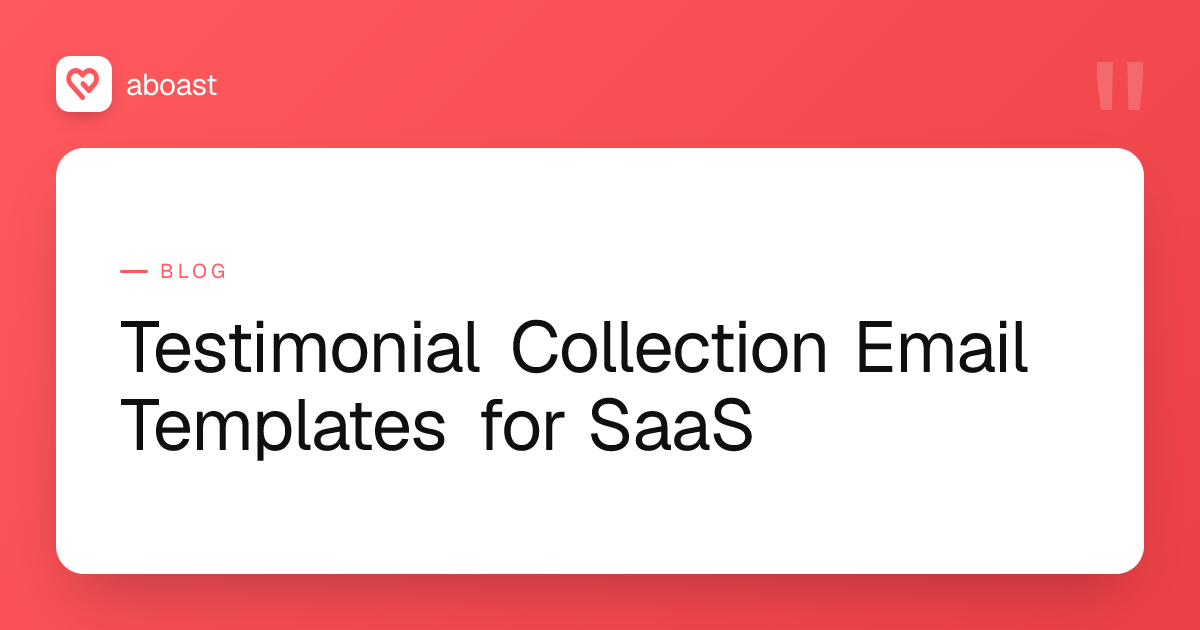 Testimonial Collection Email Templates for SaaS