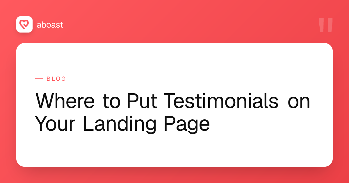 Where to Put Testimonials on Your Landing Page
