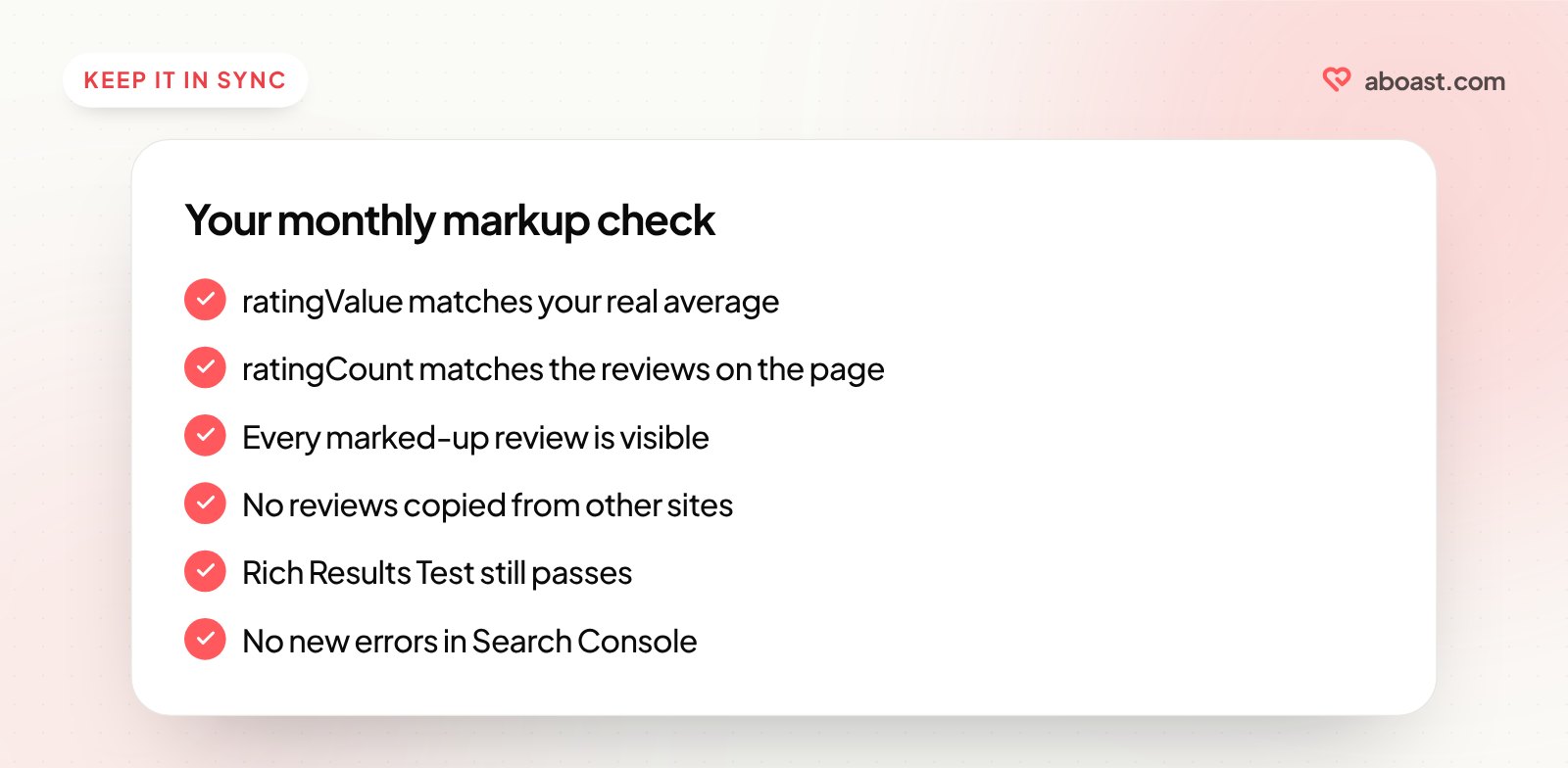 A monthly checklist for review markup: rating value and count match the page, every marked-up review is visible, nothing copied from other sites, tests still pass.